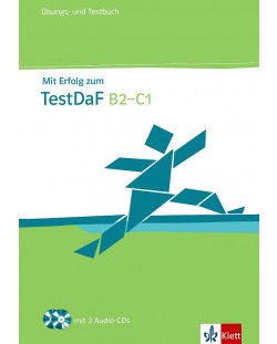 Mit Erfolg zum TestDaF: Упражнения и тестове по немски език - нива В2 и С1