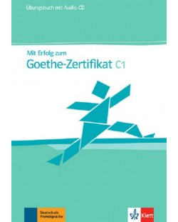 Mit Erfolg zum Goethe-Zertifikat C1 Übungsbuch + Audio-CD / Немски език - ниво C1: Помагало с упражнения + CD