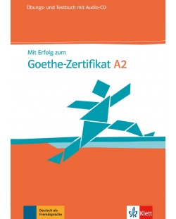 Mit Erfolg zum Goethe-Zertifikat A2 Ubungs- und Testbuch + Audio-CD / Немски език - ниво А2: Сборник с тестове и упражнения + Audio-CD