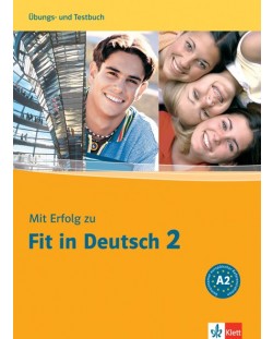Mit Erfolg zu Fit in Deutsch 2: Упражнения и тестове по немски език - ниво А2