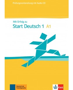 Mit Erfolg zu Start Deutsch А1: Prufungsforbereitung + CD / Немски език - ниво A1: Упражнения и тестове + CD