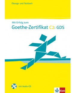 Mit Erfolg zum Goethe-Zertifikat: Упражнения и тестове по немски - ниво C2:GDS + CD