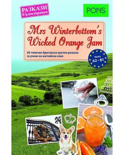 Mrs Winerbottom's Wicked Orange Jam (разкази в илюстрации, A2-B1)