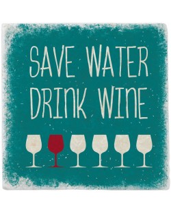 Мраморна подложка за чаша Gespaensterwald - Save water Drink wine