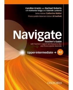 Navigate B2.1: Upper-intermediate Teacher's Guide with Teacher's Support and Resource Disc
