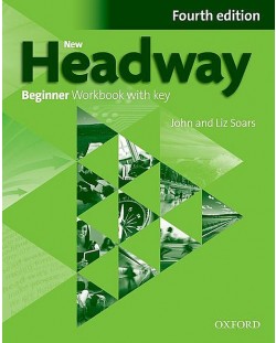 New Headway 4E Beginner Workbook with Key / Английски език - ниво Beginner: Учебна тетрадка с отговори