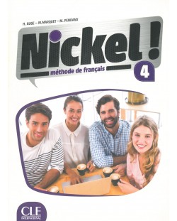 Nickel 4: Méthode de français / Учебник по френски език за 8. - 12. клас (ниво B2)