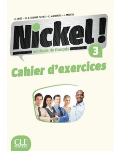 Nickel! 3: Cahier d'activites / Тетрадка по френски език за 8. - 12. клас (ниво B1 - B2)