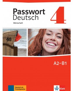 Passwort Deutsch Neu 4: Worterheft / Немски език - ниво А2-В1: Тетрадка-речник