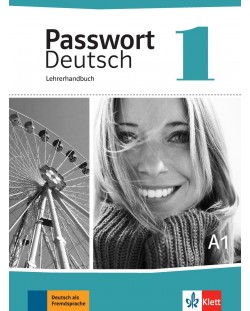 Passwort Deutsch Neu 1: Lehrerhandbuch / Немски език - ниво А1: Книга за учителя