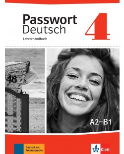 Passwort Deutsch Neu 4: Lehrerhandbuch / Немски език - ниво А2-В1: Книга за учителя