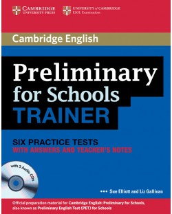 Preliminary for Schools Trainer Six Practice Tests with Answers, Teacher's Notes and Audio CDs (3)