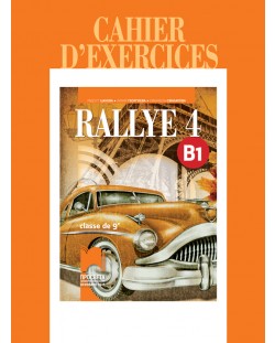 Rallye 4 (B1): Cahier d'exercices classe de 9 / Учебна тетрадка по френски език за 9. клас - ниво B1. Учебна програма 2018/2019 (Просвета)