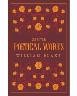 Selected Poetical Works: William Blake (Alma Classics)