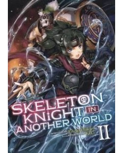 Skeleton Knight in Another World, Vol. 2 (Light Novel)