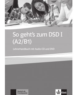 So geht's zum DSD I (A2/B1) LHB+CD+DVD / Немски език - ниво А2-В1: Книга за учителя + CD и DVD
