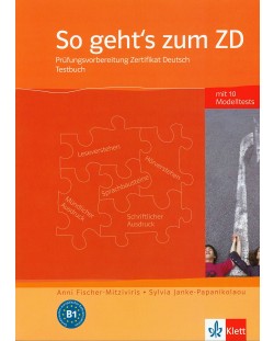 So geht’s zum Zertifikat Deutsch Testbuch / Немски език - ниво В1: Сборник с тестове