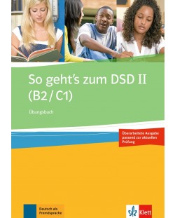 So geht's zum DSD II (B2/C1) Neue Ausgabe Testbuch mit Leitfaden / Немски език - ниво В2-С1: Тетрадка с упражнения (ново издание)