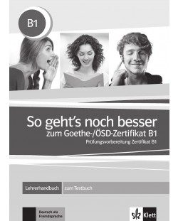 So geht's noch besser zum Goethe-/OSD-Z B1 LHB / Немски език - ниво В1: Книга за учителя