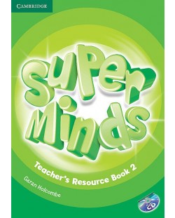 Super Minds Level 2 Teacher's Resource Book with Audio CD / Английски език - ниво 2: Книга за учителя с допълнителни материали