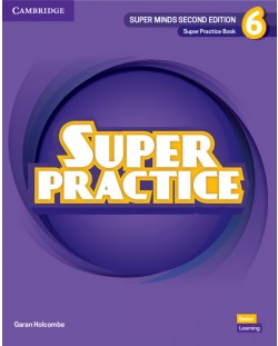 Super Minds 2nd Еdition Level 6 Super Practice Book British English / Английски език - ниво 6: Тетрадка с упражнения