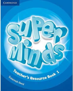 Super Minds Level 1 Teacher's Resource Book with Audio CD / Английски език - ниво 1: Книга за учителя с допълнителни материали