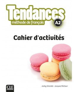 Tendances Methode de francais A2: Cahier d'activites / Тетрадка по френски език (ниво A2)