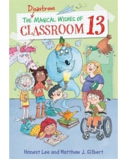 The Disastrous Magical Wishes Of Classroom 13