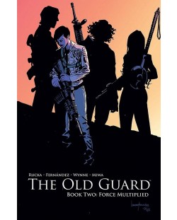The Old Guard, Book Two: Force Multiplied