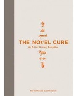The Novel Cure An A-Z of Literary Remedies