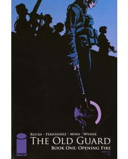 The Old Guard, Book One: Opening Fire