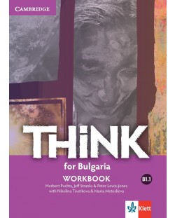 Think for Bulgaria B1.1: Workbook / Тетрадка по английски език - 8. клас (интензивен). Учебна програма 2018/2019