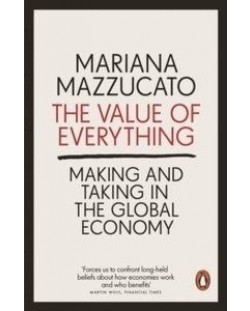 The Value of Everything Making and Taking in the Global Economy