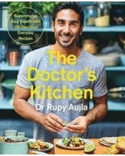 The Doctor’s Kitchen: Supercharge your health with 100 delicious everyday recipes