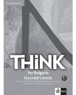 Think for Bulgaria B1 - Part 1: Teacher’s book / Книга за учителя по английски език - ниво B1: Част 1. Учебна програма 2018/2019 (Клет)