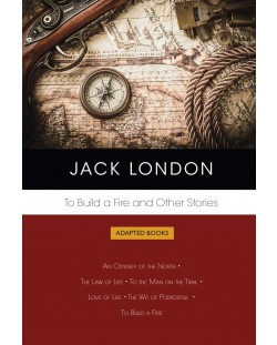 To Build a Fire and Other Stories (Adapted Books)