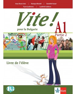 Vite! Pour la Bulgarie A1 - Parte 2: Livre de l’élève / Френски език - ниво А1. Учебна програма 2018/2019 (Клет)