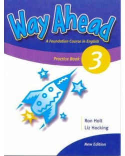 Way Ahead 3: Practice Book / Английски език (Тетрадка за упражнения)