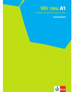 Wir Neu A1: Lehrerhandbuch / Немски език - ниво A1: Книга за учителя