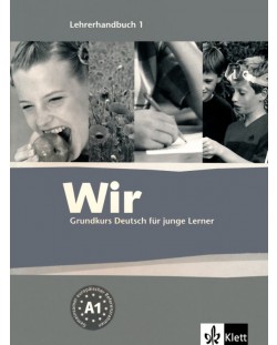 Wir 1: Учебна система по немски език - ниво А1 (книга за учителя)