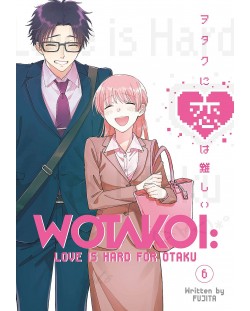 Wotakoi: Love Is Hard for Otaku, Vol. 6