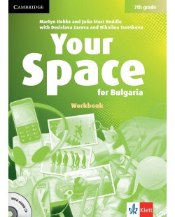 Your Space for Bulgaria 7th grade: Workbook  / Тетрадка по английски език + CD - 7. клас. Учебна програма 2018/2019 (Клет)