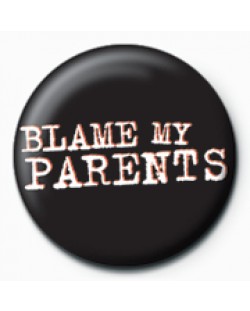 Подарък - значка Blame My Parents