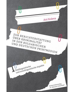 Zur Berichterstattung über Kriminalität in den bulgarischen und deutschen Printmedien