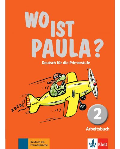 Wo ist Paula? 2 Arbeitsbuch mit CD-ROM (MP3- Audios) A1.1 - 1