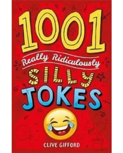 1001 Really Ridiculously Silly Jokes - 1