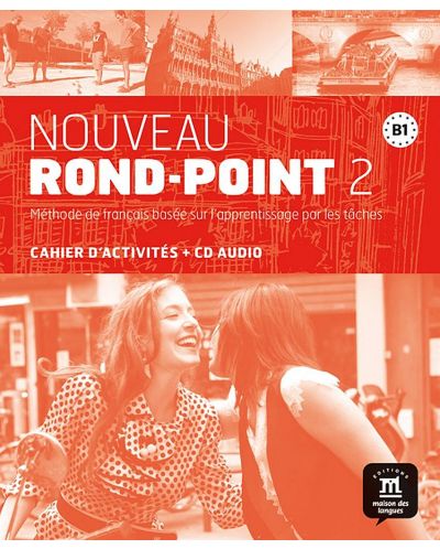 Nouveau Rond-Point 2 / Френски език - ниво B1: Учебна тетрадка + CD (ново издание) - 1