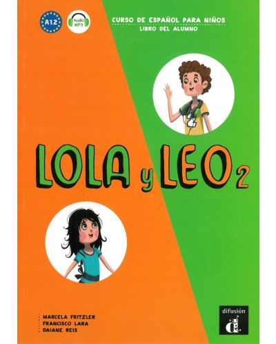 Lola y Leo: Ниво 2 / Испански език: A1.2 - Учебник с аудио онлайн