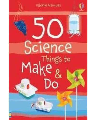 50 science things to make and do