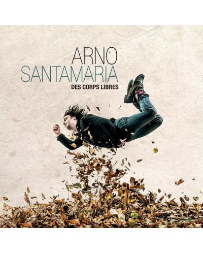 Arno Santamaria - Des corps libres (CD)